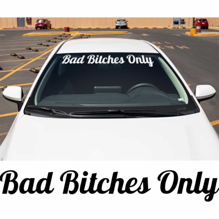 Bad Bitches Only Windshield Banner