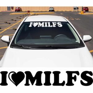 I Love Milfs Windshield Banner