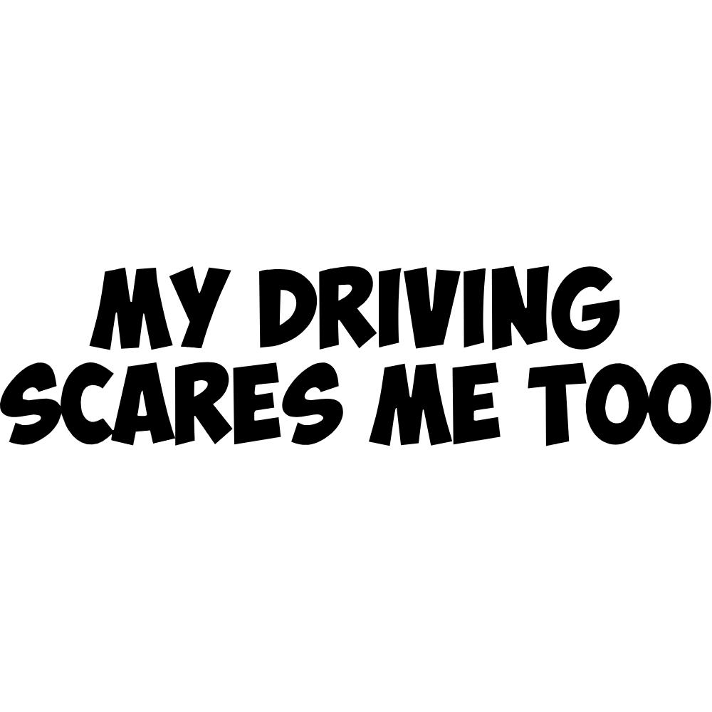 My Driving Scares Me Too Decal
