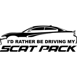 I'd Rather Be Driving My Charger Scat pack Decal