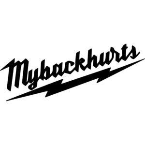Milwaukee My Back Hurts Decal