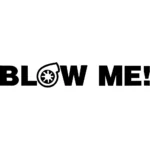 Blow Me Turbo Decal