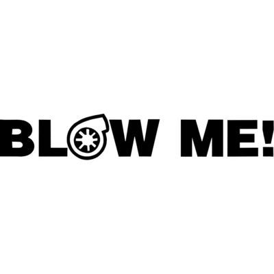 Blow Me Turbo Decal