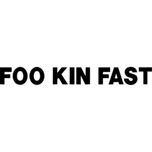 Foo Kin Fast Decal