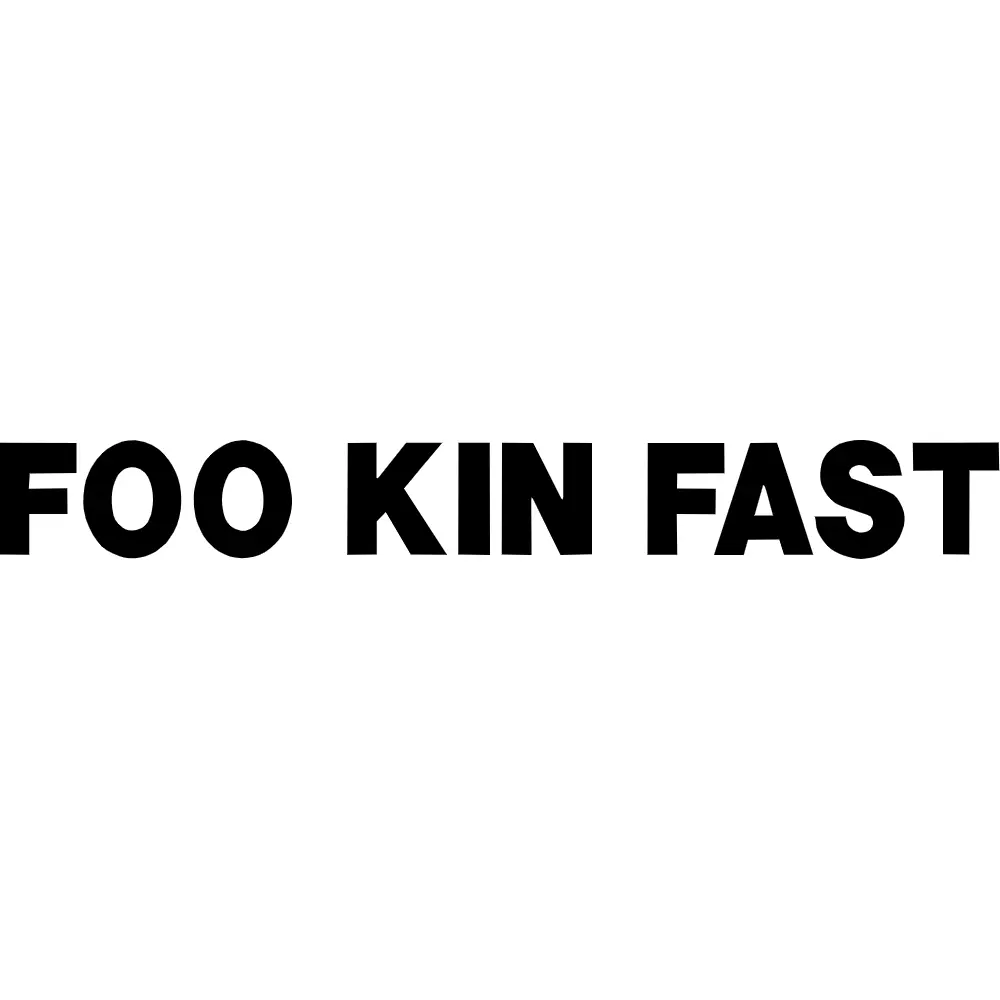 Foo Kin Fast Decal