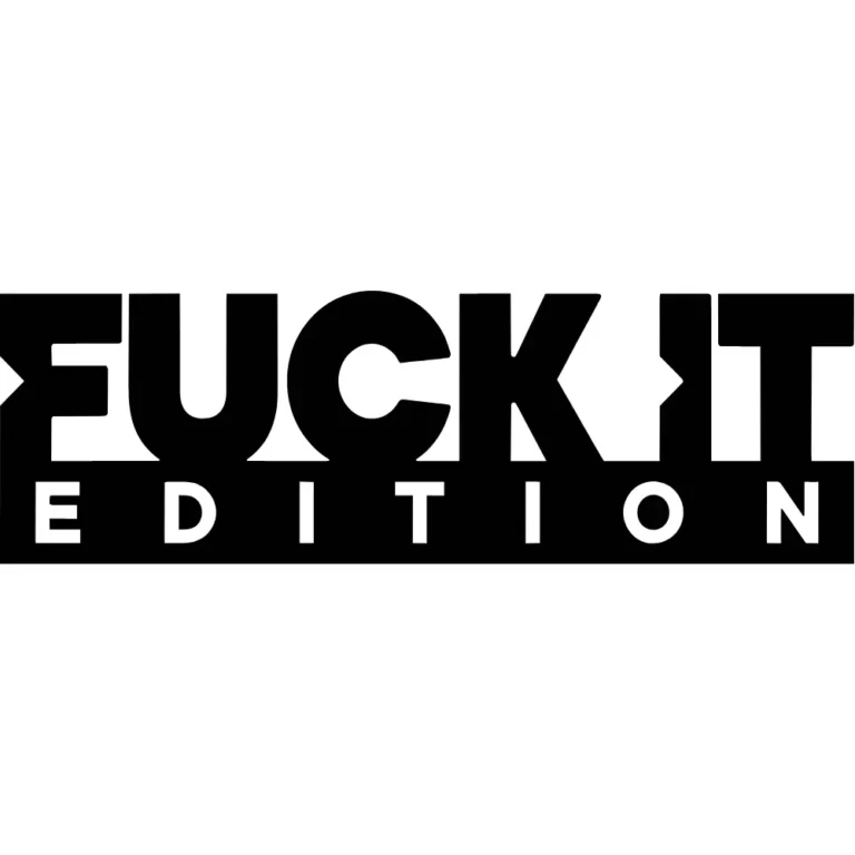 Fuck It Edition Decal