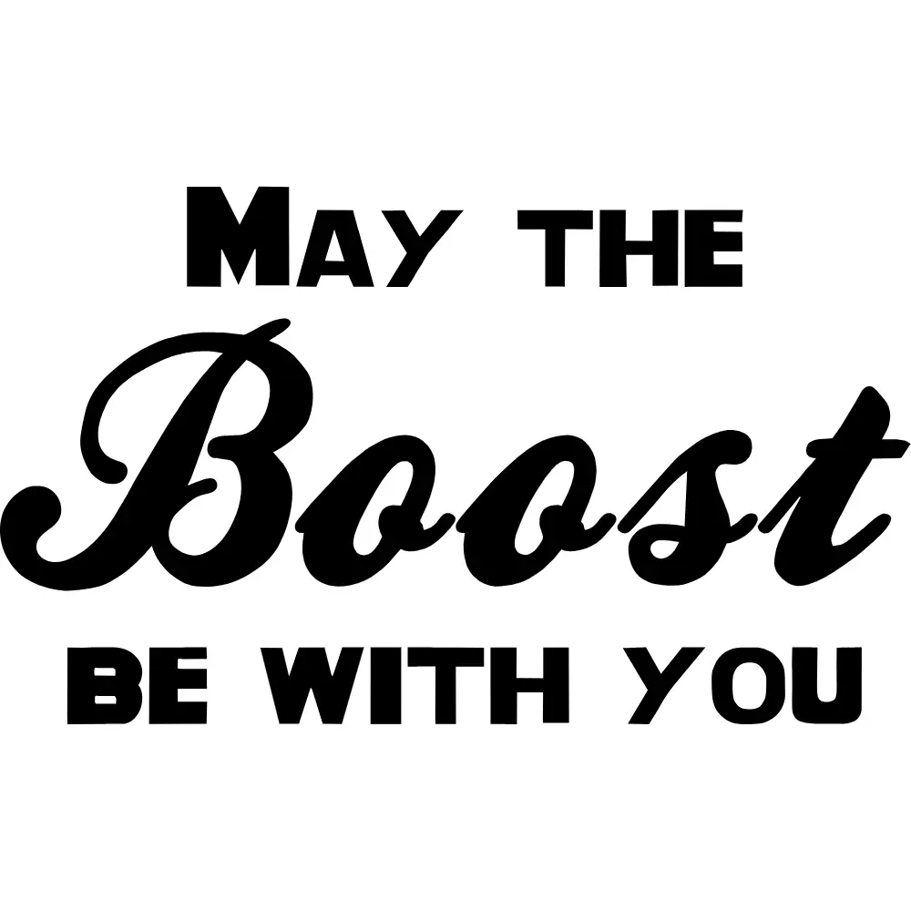 May The Boost Be With You Decal