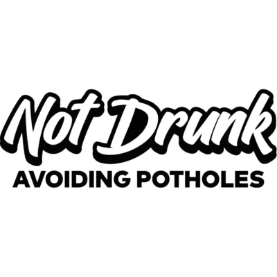 Not Drunk Avoiding Potholes Decal