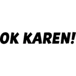 Ok Karen Decal