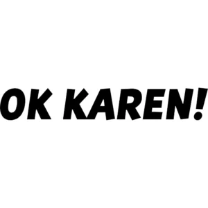 Ok Karen Decal