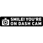Smile You're On Dash Cam Decal