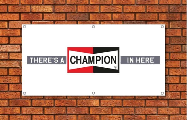 Champion Spark Plugs Theres a Champion In Here Garage Banner