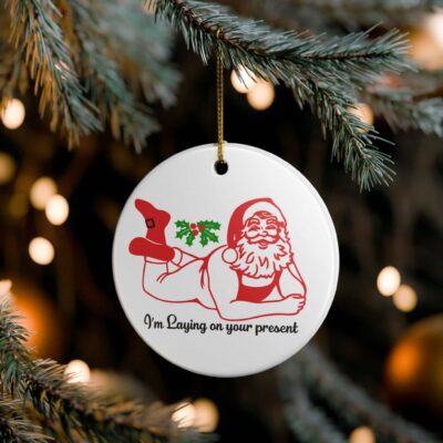 Funny Santa “I’m Laying on Your Present” Ceramic Christmas Ornament