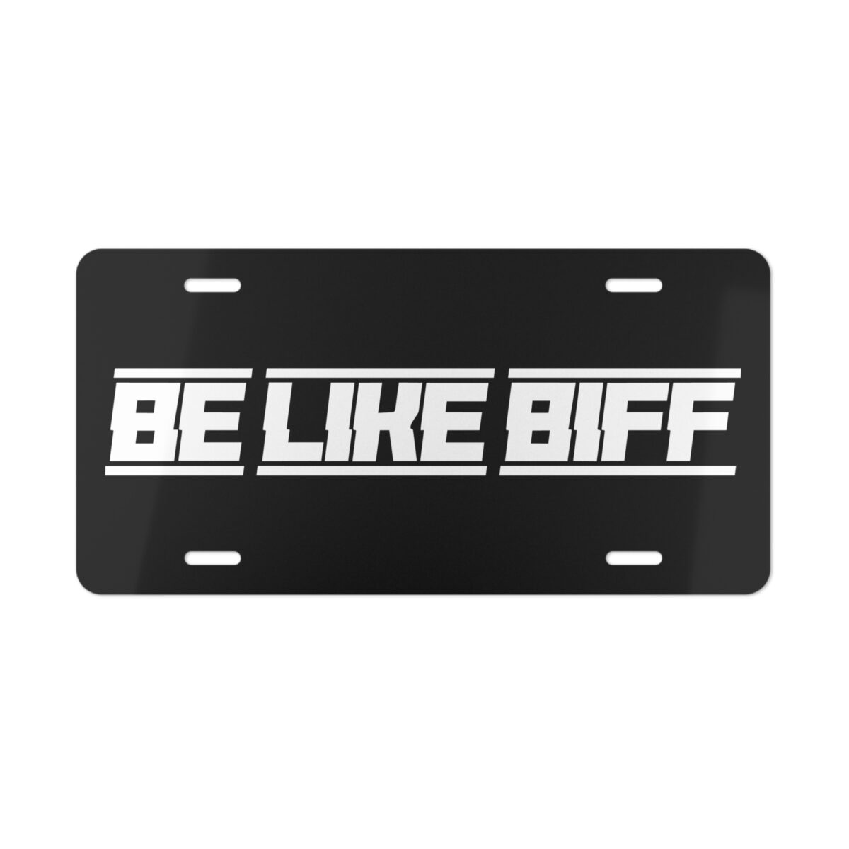 Be Like Biff Greg Biffle License Plate