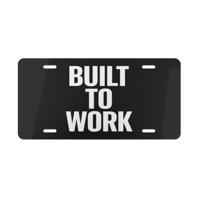 Built To Work License Plate