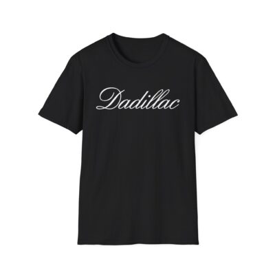 Dadillac Cadillac T-Shirt