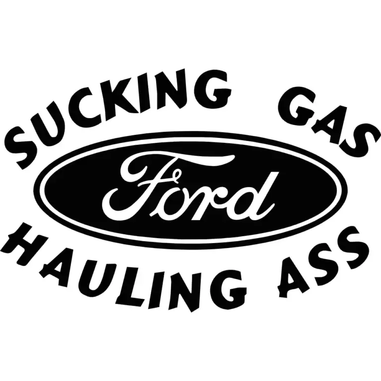 Ford Sucking Gas Hauling Ass Decal