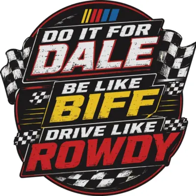 Do It For Dale Be Like Biff Drive Like Rowdy Decal
